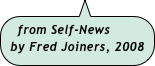 from Self-News
 by Fred Joiners, 2008