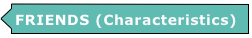 FRIENDS (Characteristics)