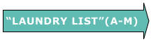 “LAUNDRY LIST”(A-M)